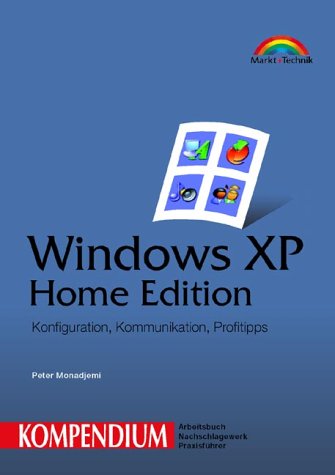 Windows XP Home Edition - Kompendium - Jubiläumsausgabe (Kompendium / Handbuch) Computer Science