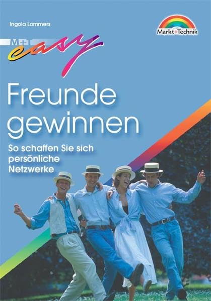 Freunde gewinnen: So schaffen Sie sich persönliche Netzwerke (Easy-Ratgeber) Self-help