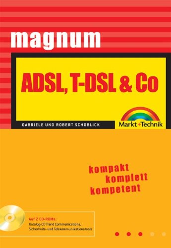 ADSL, T-DSL & Co - MAGNUM . kompakt, komplett, kompetent Business & Technology