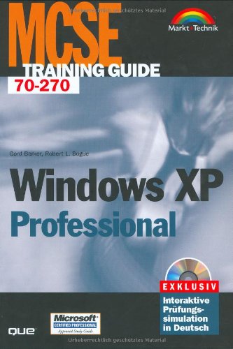 MCSE Training Guide Windows XP Professional . Deutsche Ausgabe für Prüfung 70-270 Computer Science