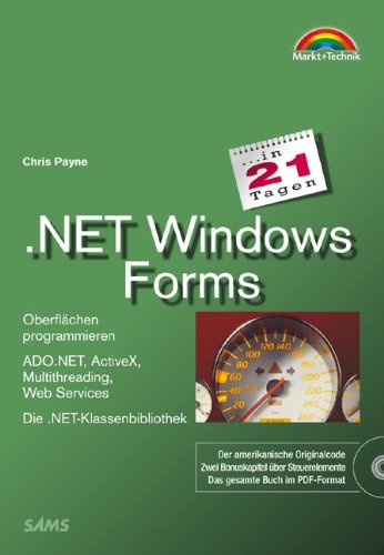 .NET Windows Forms in 21 Tagen . Oberflächen programmieren (in 14/21 Tagen) Computer Science