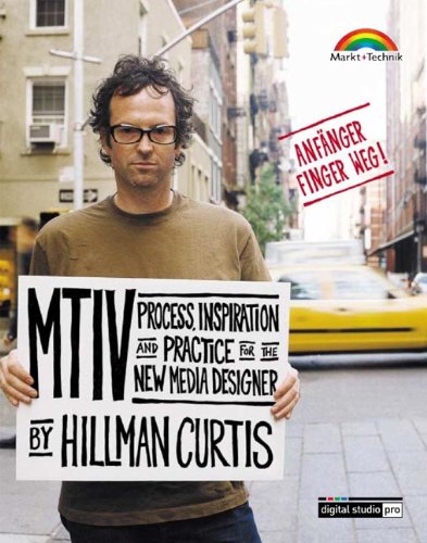 MTIV - Process, Inspiration and Practice for the New Media Designer . Deutsche Ausgabe (Digital Studio Pro) Film, Art & Culture