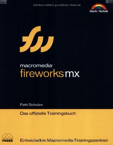 Macromedia Fireworks MX - Das offizielle Trainingsbuch . Entwickelt in Macromedia Trainingszentren Computer Science