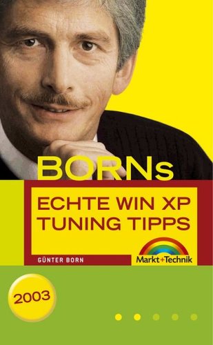 Borns echte WIN XP Tuning Tipps . (Sonstige Bücher M+T) Books