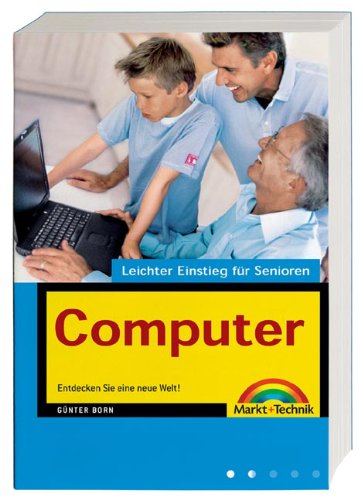 Computer - Leichter Einstieg für Senioren . Entdecken Sie eine neue Welt! Computer Science