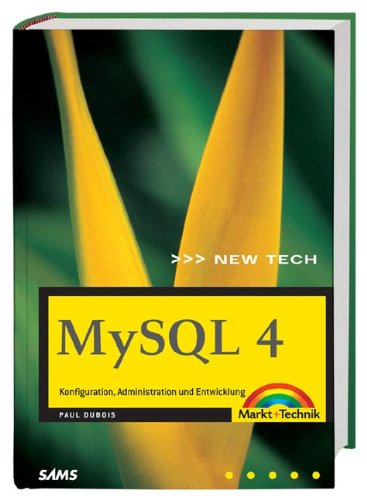 Product Image: MySQL 4 . Konfiguration, Administration und Entwicklung (New Technology)