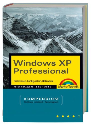 Windows XP Professional - Kompendium . Profiwissen, Konfiguration, Netzwerke (Kompendium / Handbuch) Computer Science