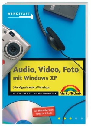 Audio, Video, Foto mit Windows XP - Jubiläumsausgabe . 10 maßgeschneiderte Workshops (Werkstatt) Computer Science