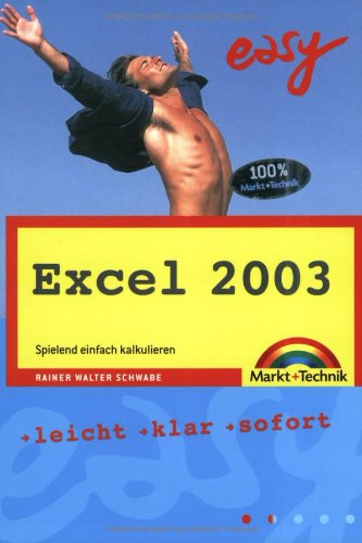 Excel 2003 - M+T Easy: Spielend einfach kalkulieren: Spielend einfach kalkulieren. Leicht, klar, sofort Computer Science