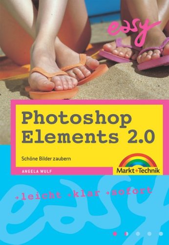Photoshop Elements 2.0 - Easy zum Mitnehmen . Schöne Bilder zaubern Hobbies & Crafts