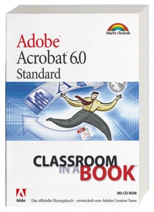 Adobe Acrobat 6.0 Standard - Classroom in a Book: Das offizielle Trainingsbuch - entwickelt vom Adobe Creative Team Books