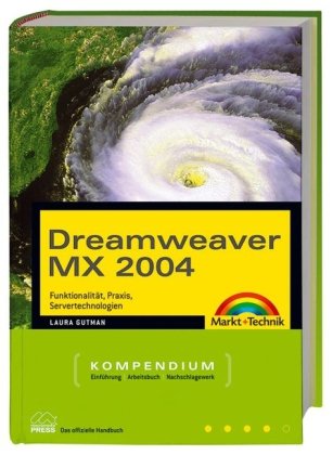 Dreamweaver MX 2004 - Kompendium: Funktionsumfang, Praxis, Serverlösungen (Kompendium / Handbuch) Computer Science
