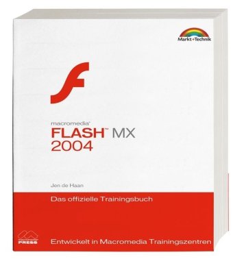 Flash MX 2004 - Das offizielle Trainingsbuch: Entwickelt in Macromedia Trainingszentren Books