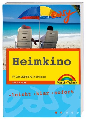 Heimkino: TV, DVD, VIDEO & PC im Einklang! (easy) Photography