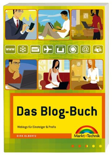 Das Blog-Buch: Weblogs für Einsteiger und Profis (Sonstige Bücher M+T) Books