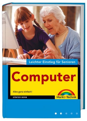 Computer: Alles ganz einfach! (Leichter Einstieg für Senioren) Computer Science