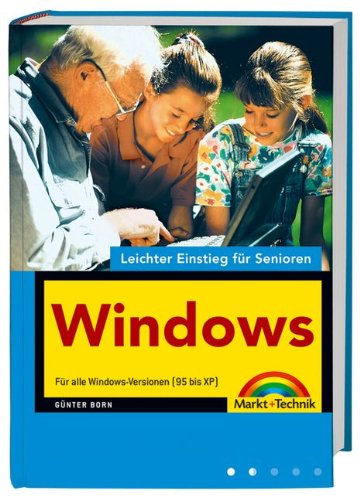 Windows: Für alle Windows-Versionen (Win 95 bis Win XP) (Leichter Einstieg für Senioren) Computer Science