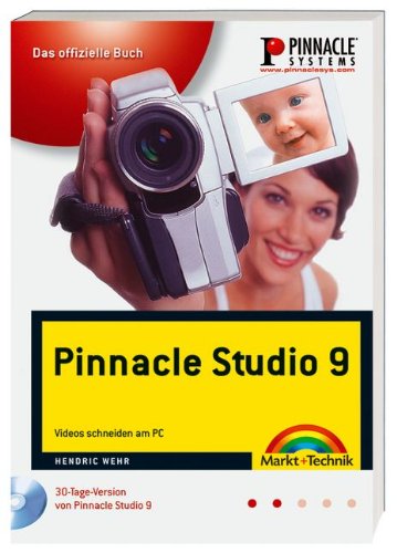 Pinnacle Studio 9 - Das offizielle Buch: Videos schneiden am PC (Digital fotografieren) Photography