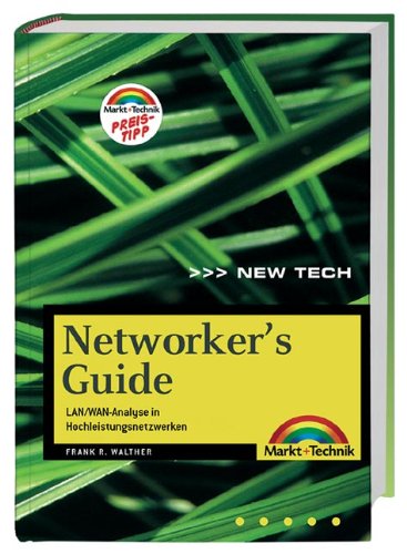 Networker´s Guide: LAN-/WAN-Analyse in Hochleistungnetzwerken (New Technology) Books