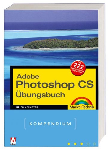 Das Photoshop CS Übungsbuch (Kompendium / Handbuch) Hobbies & Crafts