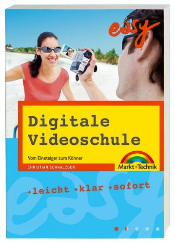 Digitale Videoschule: Vom Einsteiger zum Könner (easy) Books