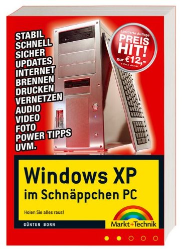 Windows XP im Schnäppchen PC: Holen Sie alles raus! (Sonstige Bücher M+T) Computer Science