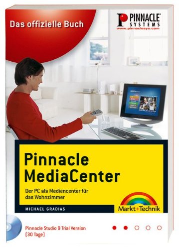 Pinnacle Mediacenter: Das offizielle Buch (Digital fotografieren) Books