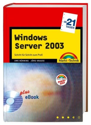 Win Server 2003 - in 21 Tagen: Schritt für Schritt zum Profi (in 14/21 Tagen) Books