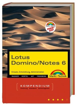 Lotus Domino/Notes 6 - Kompendium: Einsatz, Entwicklung, Administration (Kompendium / Handbuch) Computer Science
