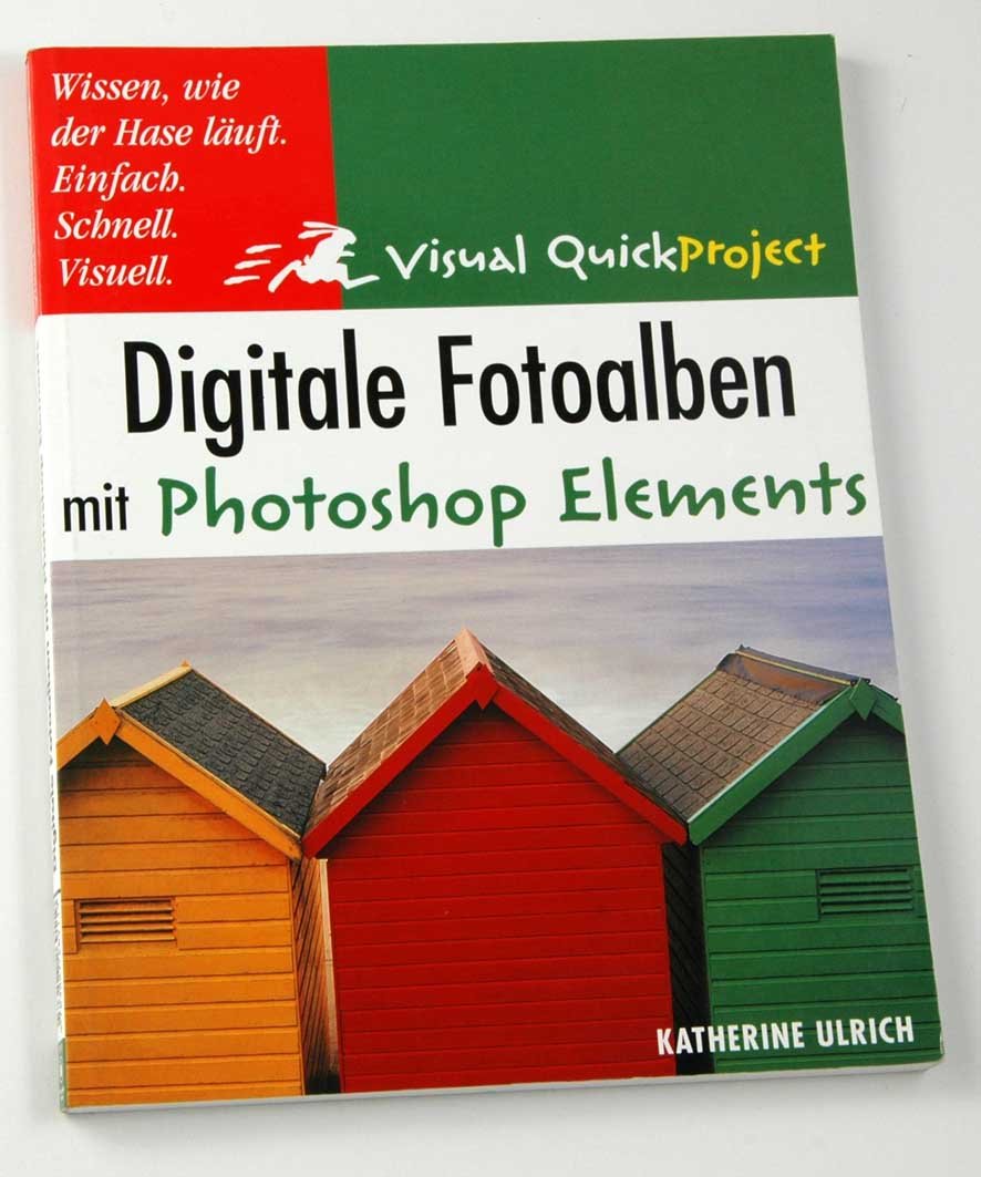 Digitale Fotoalben mit Photoshop Elements: Visuell und schnell (Visual QuickProject Guide) Hobbies & Crafts