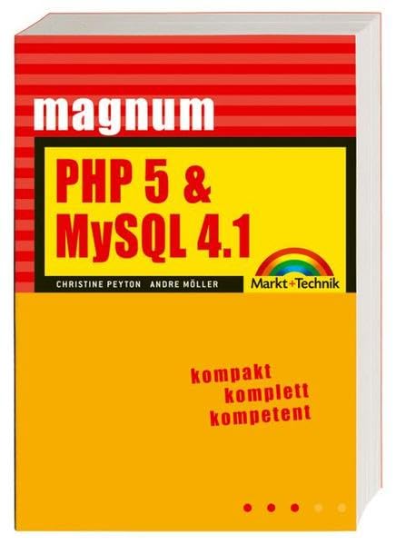 PHP 5 & MySQL 4.1: kompakt komplett kompetent (Magnum) Computer Science