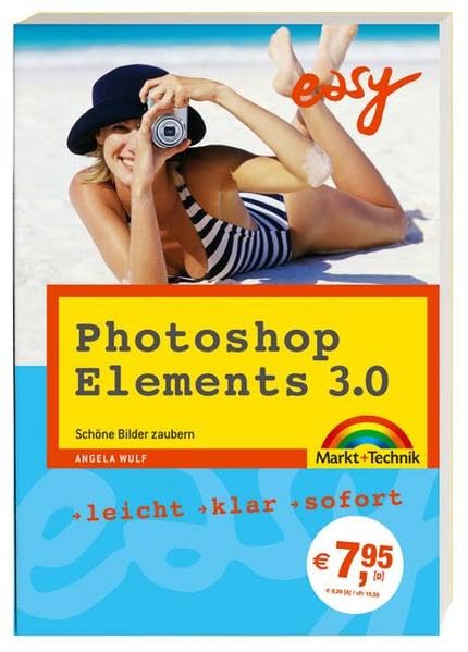Photoshop Elements 3.0: Schöne Bilder zaubern (easy) Hobbies & Crafts
