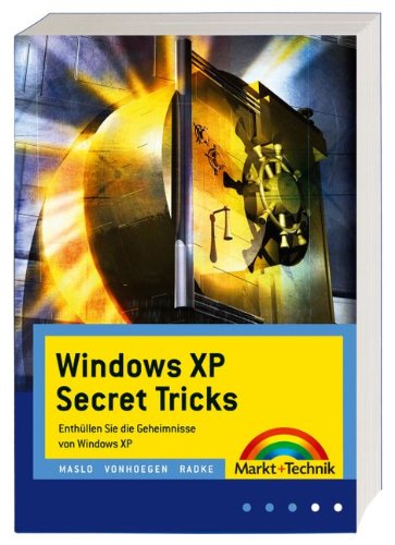 Windows XP Secret Tricks: Entdecken Sie die Geheimnisse von Windows XP (Office Einzeltitel) Computer Science