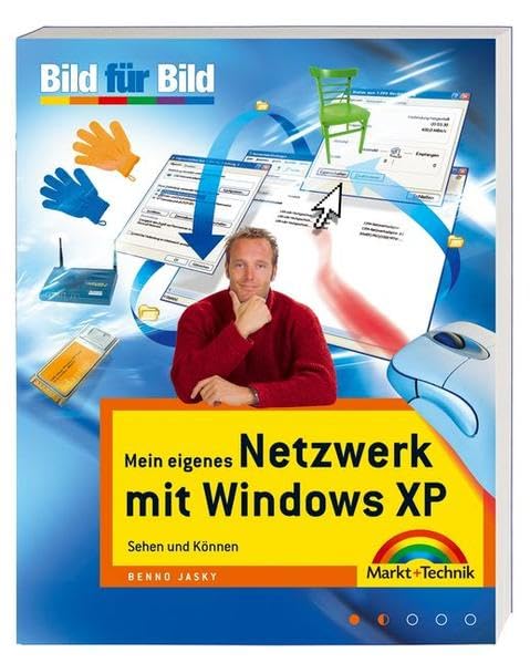 Mein eigenes Netzwerk mit Win XP: Sehen und Können (Bild für Bild) Computer Science