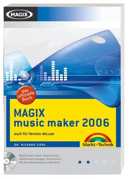 MAGIX music maker 2006 - Mit MAGIX music maker-Testversion, MAGIX Music Manager als Vollversion und allen Soundbeispielen auf CD!: auch für Version deLuxe (Digital fotografieren) Computer Science
