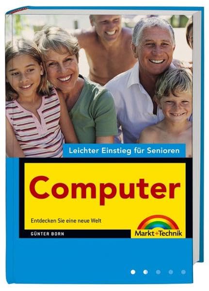 Computer - leichter Einstieg für Senioren: Entdecken Sie eine neue Welt! Books