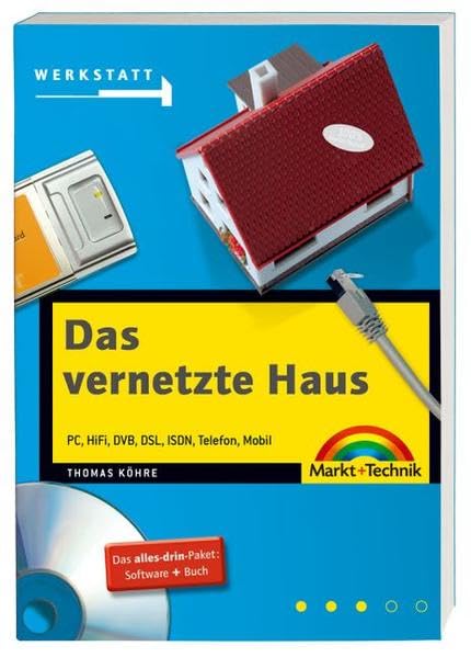 Das vernetzte Haus: PC, HiFi, DVB, DSL, ISDN, Telefon, Mobil (Werkstatt) Computer Science