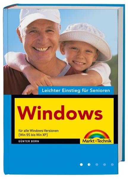 Windows - leichter Einstieg für Senioren: Für alle Windows-Versionen (Win 95 bis Win XP) Computer Science