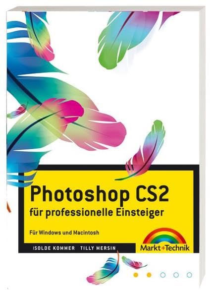 Photoshop CS2 - Für professionelle Einsteiger - für Windows und Macintosh: ... für professionelle Einsteiger - für Windows und Macintosh (Digital Studio One) Hobbies & Crafts