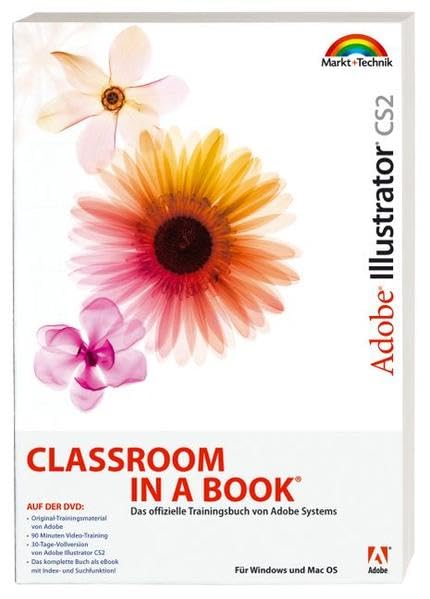 Adobe Illustrator CS2 - Mit eBook und Video-Training auf DVD!: Das offizielle Trainingsbuch von Adobe Systems (Classroom in a Book) Computer Science