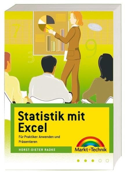 Statistik mit Excel - Für Praktiker: Statistiken aufbereiten und präsentieren, mit kleinem Formelkurs (Office Einzeltitel) Business, Finance & Career