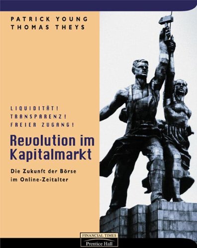 Revolution im Kapitalmarkt . Die Zukunft der Börse im Online-Zeitalter (FT Geld und Börse) Business, Finance & Career