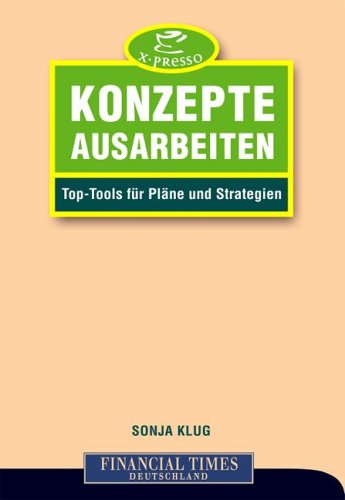 FT X-presso: Konzepte ausarbeiten. Top-Tools für Pläne und Strategien Business, Finance & Career