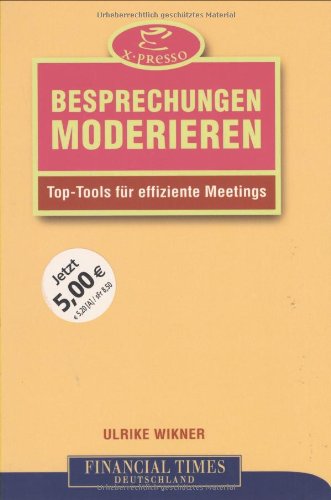 Besprechungen moderieren . Top-Tools für effiziente Meetings (FT X-presso) Law