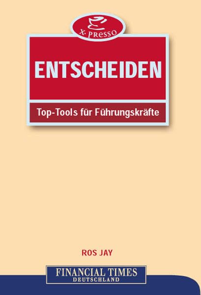 Entscheiden . Top-Tools für Führungskräfte (FT X-presso) Law