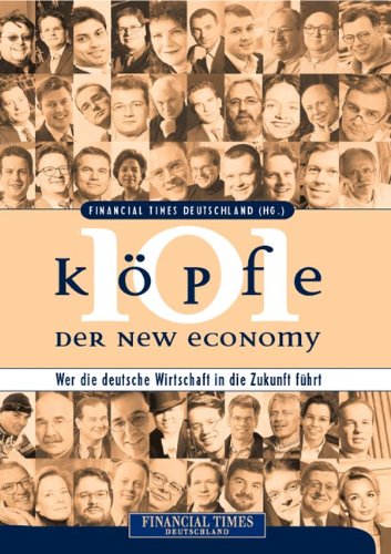 101 Köpfe der New Economy . Wer die deutsche Wirtschaft in die Zukunft führt (FT New Business) Politics & Society Books