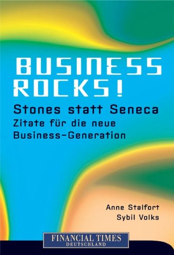 Business rocks! . Stones statt Seneca - Zitate für die neue Business-Generation (FT New Business) Law