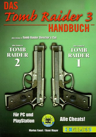 Das Tomb Raider 3 Handbuch: für PC und Playstation, inkl. Lösung zu Tomb Raider 1 und 2 Books