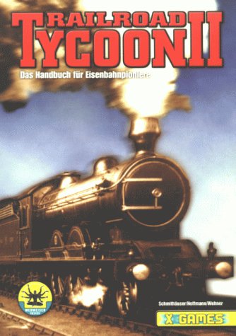 Railroad Tycoon II: Das Handbuch für Eisenbahnpioniere (X-Games) Books