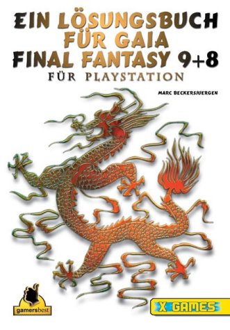 Ein Lösungsbuch für Gaia Final Fantasy 9+8 . für Playstation (X-Games) Books